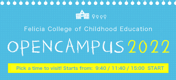 Felicia College of Childhood Education
Open Campus 2022