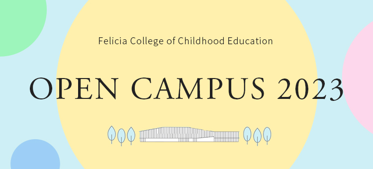 Felicia College of Childhood Education
Open Campus 2023