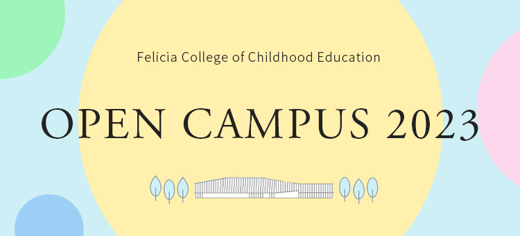 Felicia College of Childhood Education
Open Campus 2023